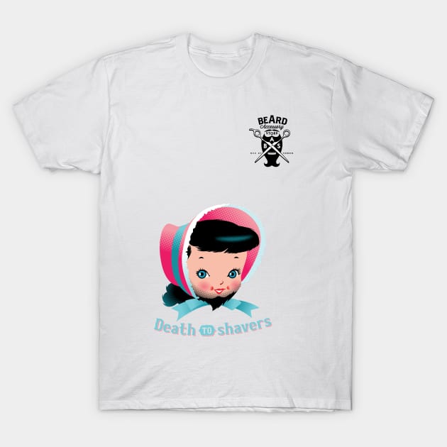 Death to shavers T-Shirt by GraficBakeHouse